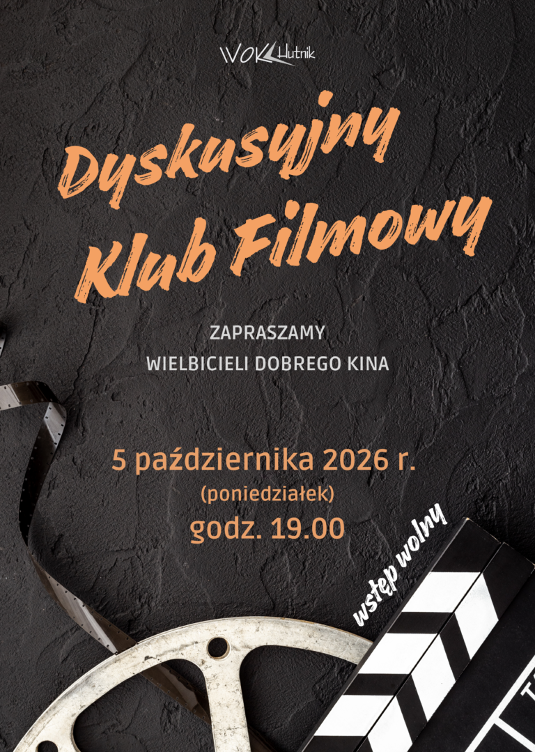 zaproszenie na dyskusyjny klub filmowy 5 października 2026 r. godz. 19.00, wstęp wolny, wyszkowski ośrodek kultury hutnik